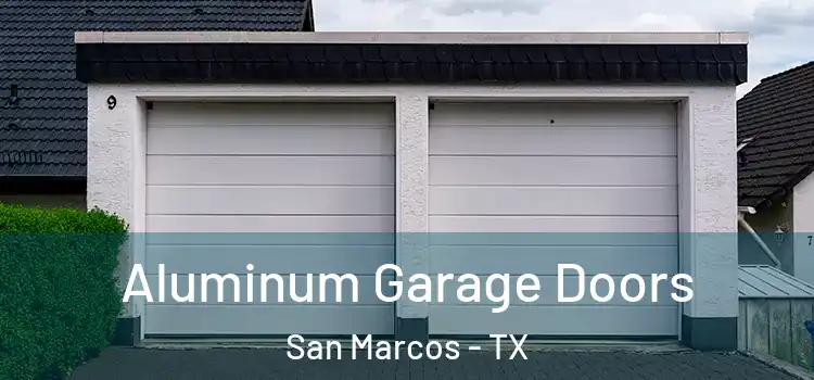  Aluminum Garage Doors San Marcos - TX