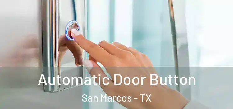 Automatic Door Button San Marcos - TX