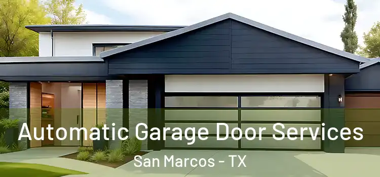  Automatic Garage Door Services San Marcos - TX