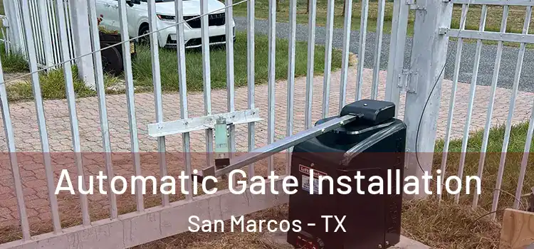 Automatic Gate Installation San Marcos - TX