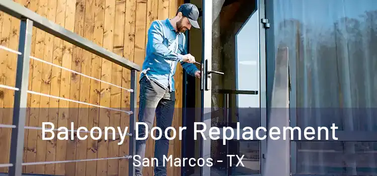  Balcony Door Replacement San Marcos - TX