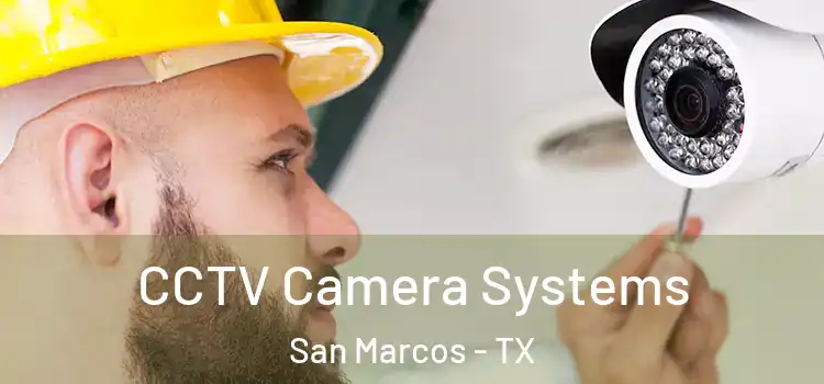 CCTV Camera Systems San Marcos - TX