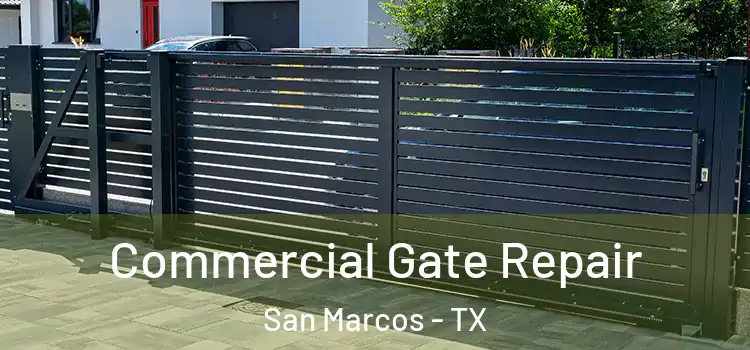 Commercial Gate Repair San Marcos - TX
