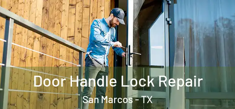 Door Handle Lock Repair San Marcos - TX