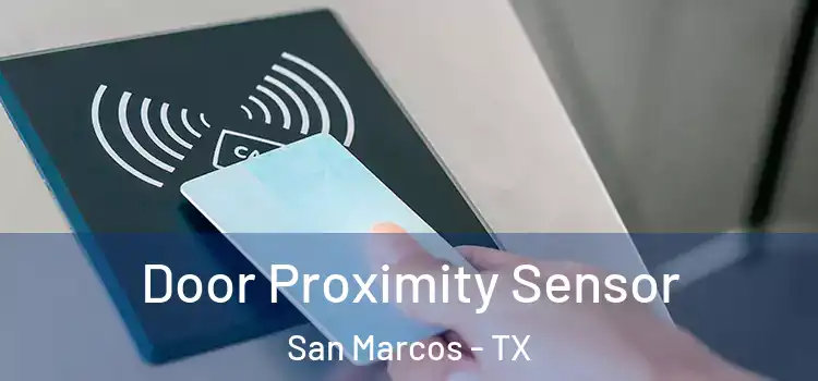 Door Proximity Sensor San Marcos - TX