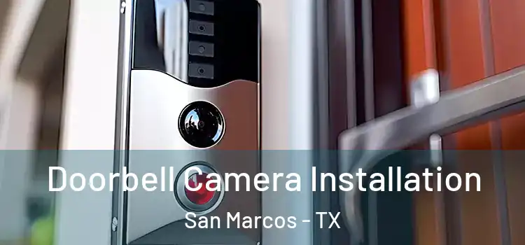  Doorbell Camera Installation San Marcos - TX