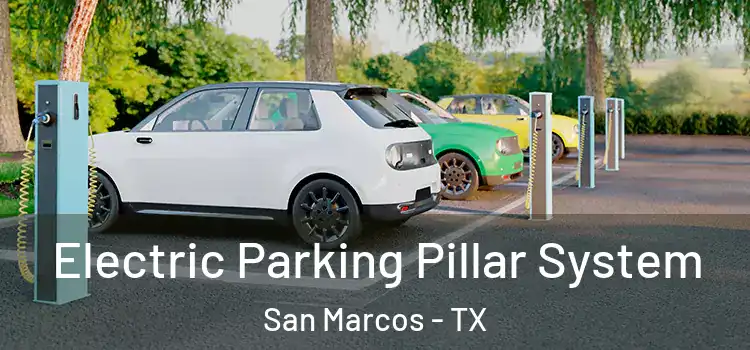 Electric Parking Pillar System San Marcos - TX