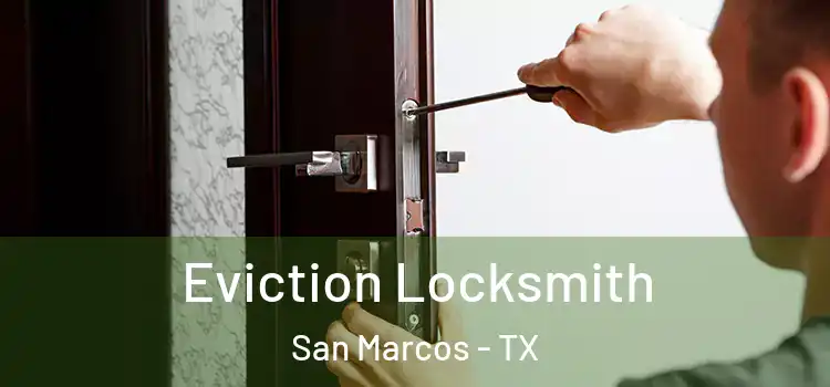 Eviction Locksmith San Marcos - TX