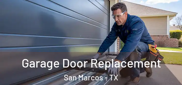  Garage Door Replacement San Marcos - TX