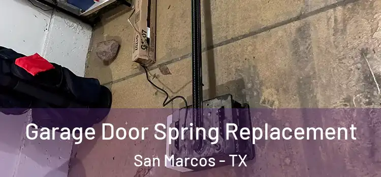  Garage Door Spring Replacement San Marcos - TX