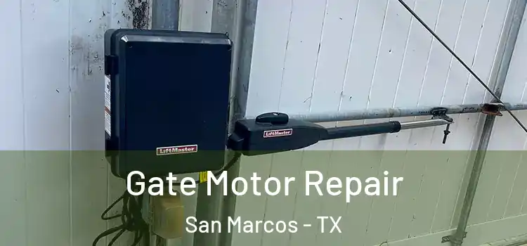 Gate Motor Repair San Marcos - TX