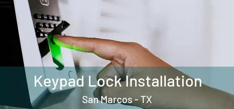 Keypad Lock Installation San Marcos - TX