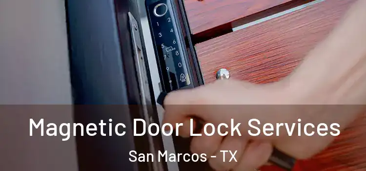 Magnetic Door Lock Services San Marcos - TX