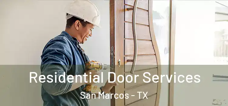 Residential Door Services San Marcos - TX